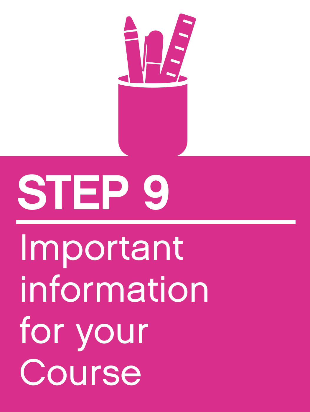  Step 9: Important Information for your course