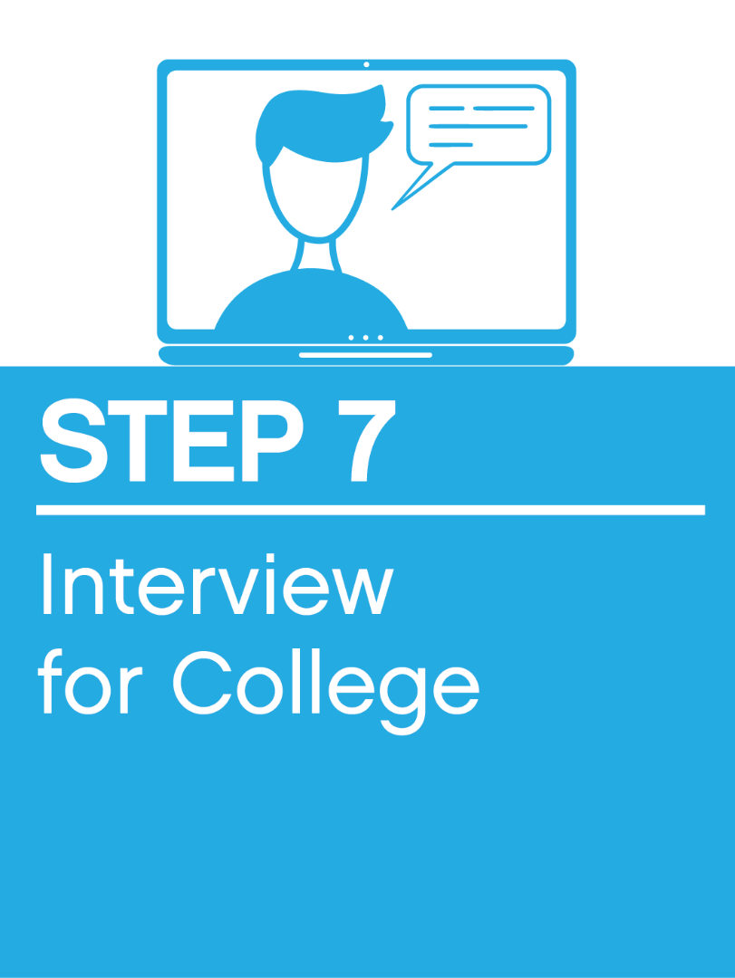 Step 7: Interview for College