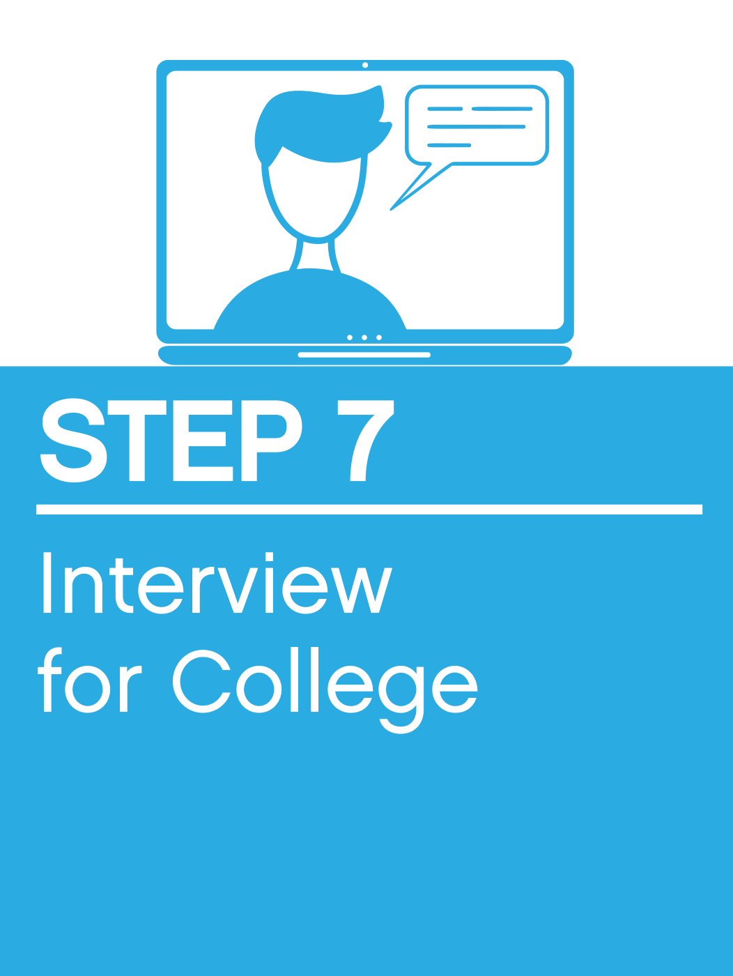 Step 7: Interview for College